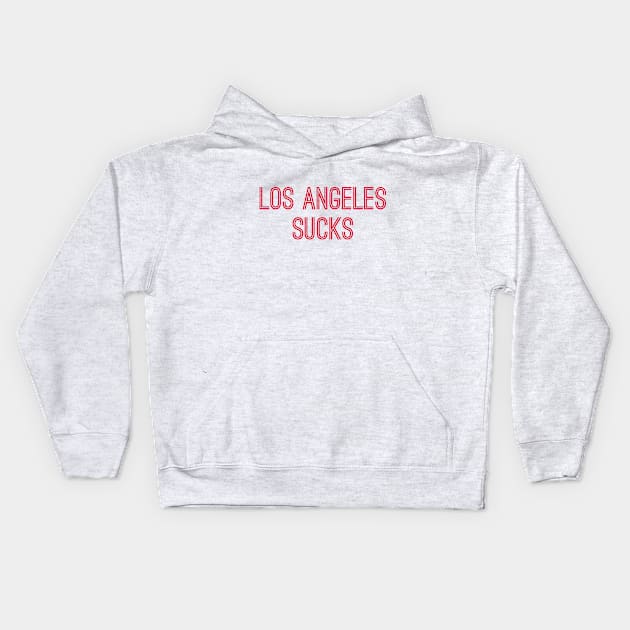 Los Angeles Sucks (Red Text) Kids Hoodie by caknuck